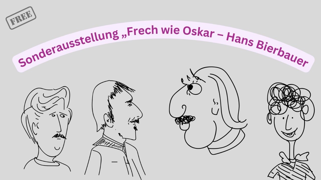  Sonderausstellung „Frech wie Oskar – Hans Bierbauer