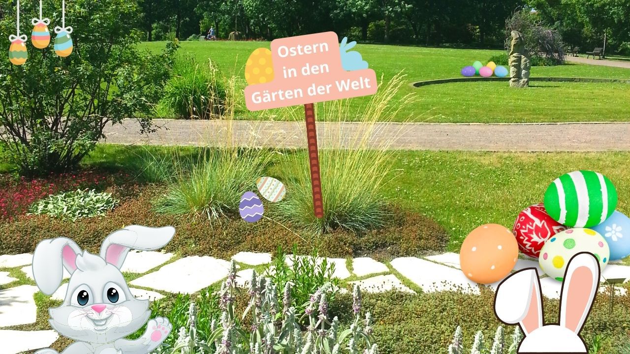 Ostern in den Gärten der Welt