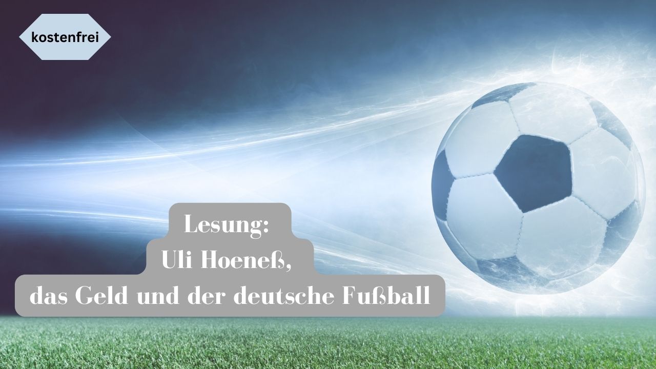 Lesung: Uli Hoeneß, das Geld und der deutsche Fußball