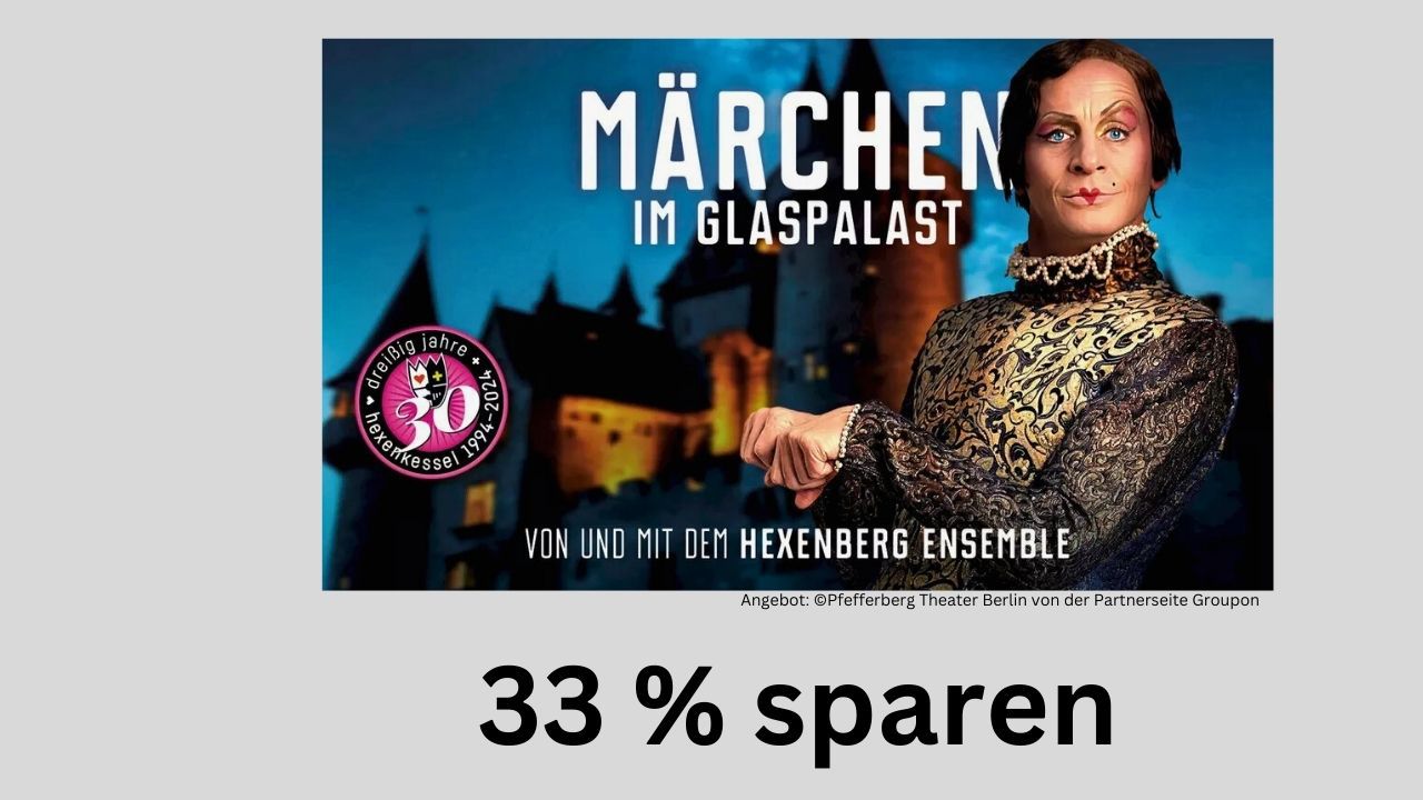 Märchen in der Glashütte - Pfefferberg Theater Berlin